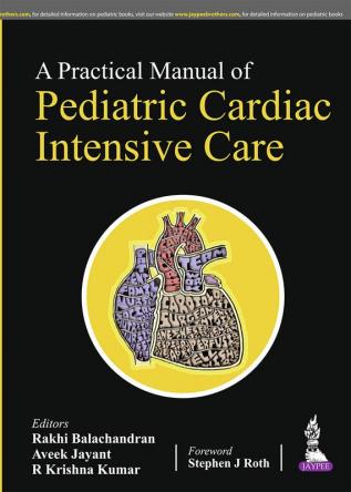 A Practical Manual of Pediatric Cardiac Intensive Care 1st edn