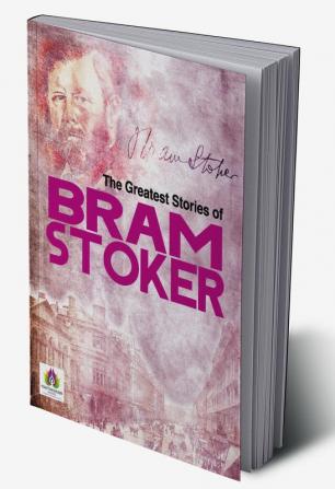 The Greatest Stories of Bram Stoker