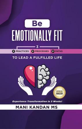 Be Emotionally Fit to Lead A Fulfilled Life