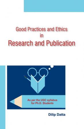 Good Practices and Ethics in Research and Publication