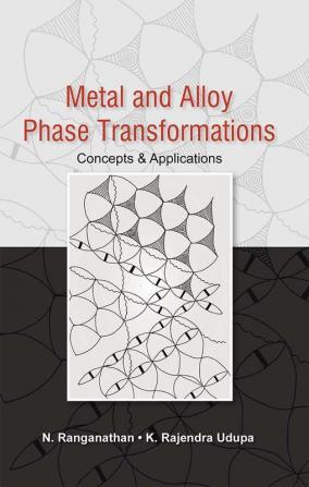 Metal and Alloy Phase Transformations