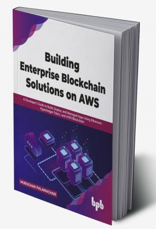 Building Enterprise Blockchain Solutions on AWS