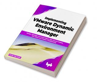 Implementing VMware Dynamic Environment Manager