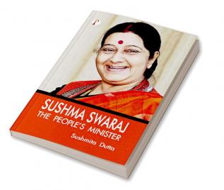 Sushma Swaraj: The Peoples Minister