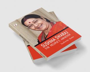 Sushma Swaraj: The Peoples Minister