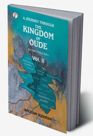 A Journey through the Kingdom of Oude Volumes II