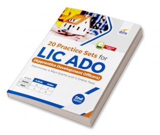 20 Practice Sets for LIC ADO (Apprentice Development Officers) Preliminary & Main Exams with 5 Online Tests 2nd Edition