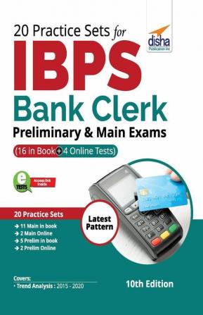 20 Practice Sets for IBPS Bank Clerk Preliminary & Main Exams (16 in Book + 4 Online Tests) 10th Edition