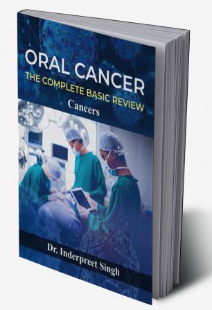 Oral Cancer The Complete Basic Review