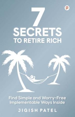 7 Secrets to Retire Rich