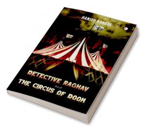 Detective Raghav and the Circus of Doom