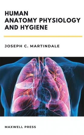 Human Anatomy Physiology and Hygiene