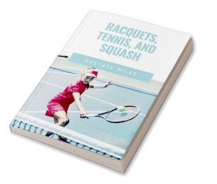 Racquets Tennis and Squash