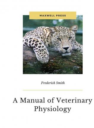 A Manual of Veterinary Physiology