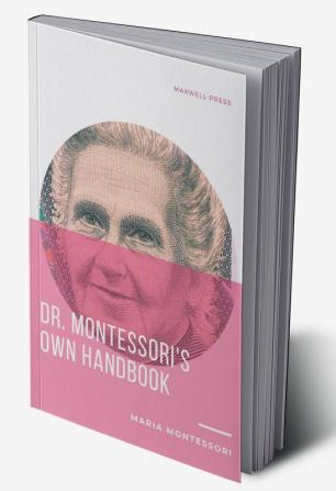 Dr. Montessori’s Own Handbook