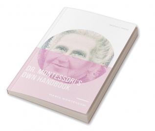 Dr. Montessori’s Own Handbook