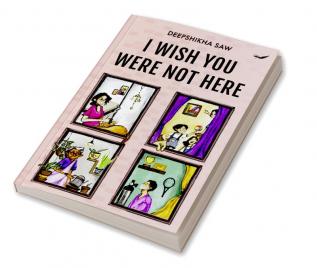 I Wish You Were Not Here