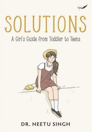 Solutions - A Girl's Guide from Toddler to Teens