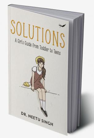 Solutions - A Girl's Guide from Toddler to Teens