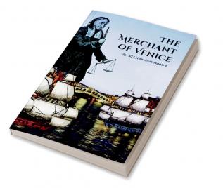 The Merchant of Venice: A Comic Drama by William Shakespeare on Love Justice Mercy Hatred Tragedy Religious Discrimination and A Pound of Flesh