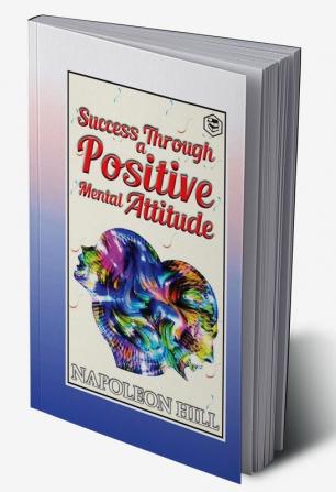 Success Through a Positive Mental Attitude