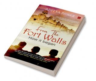 FROM THE FORT WALLS - HOW IT BEGAN