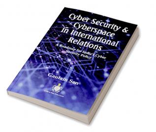 Cyber Security & Cyberspace in International Relations