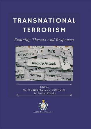 Transnational Terrorism: Evolving Threats And Responses