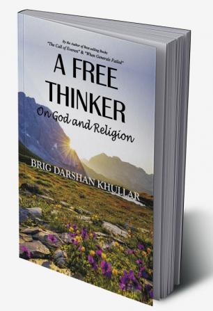 A Free Thinker : On God and Religion