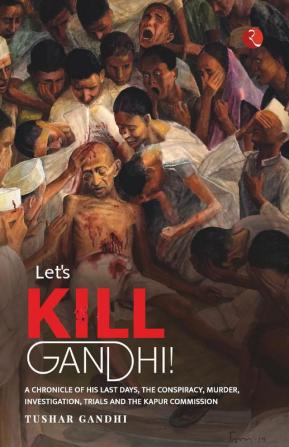 LETS KILL GANDHI