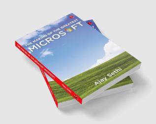 THE MAKING OF THE GREATEST MICROSOFT