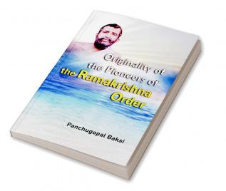 Originality of the Pioneers of the Ramakrishna Order