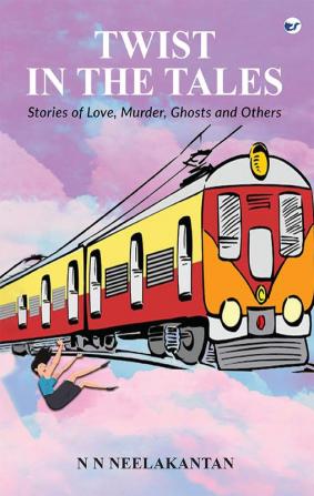 Twist in the Tales : Stories of Love Murder Ghosts and Others