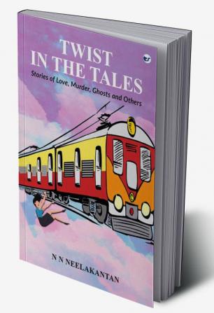 Twist in the Tales : Stories of Love Murder Ghosts and Others