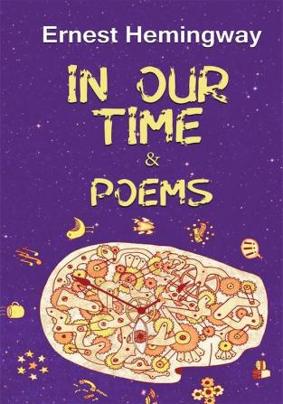 In Our Time & Poems