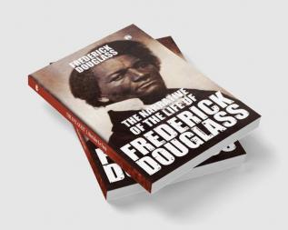 The Narrative of the Life of Frederick DouglassAn American Slave