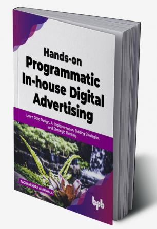 Hands-on Programmatic In-house Digital Advertising