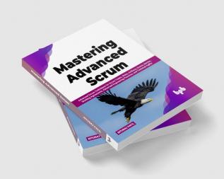 Mastering Advanced Scrum