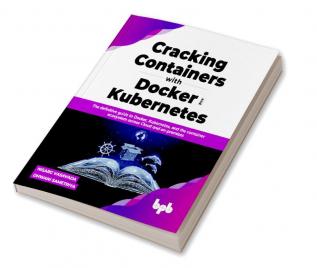 Cracking Containers with Docker and Kubernetes