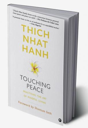 Touching Peace: Practising the Art of Mindful Living