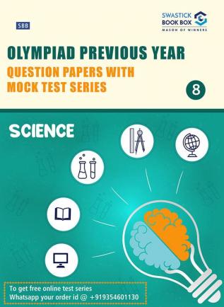 Olympiad Previous Year Question Papers and Mock Test Series For Class 8 - Science [7 Years] [2017-2023]