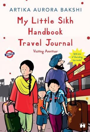 THE LITTLE SIKH HANDBOOK 3 TRAVEL JOURNAL: VISITING AMRITSAR