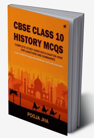 CBSE CLASS 10 HISTORY MCQS Complete Study Guide with Chapter-wise Explanations and Summaries