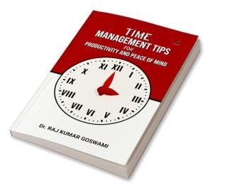 Time Management Tips For Productivity and Peace of Mind