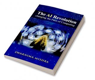 The Ai Revolution Changing The Face of Computing