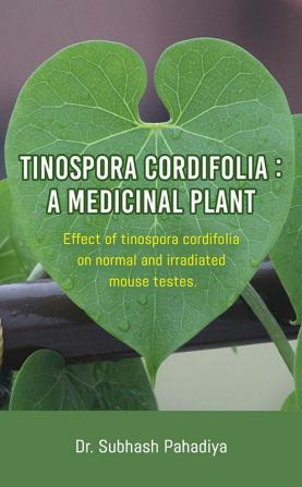 Tinospora Cordifolia: A Medicinal Plant