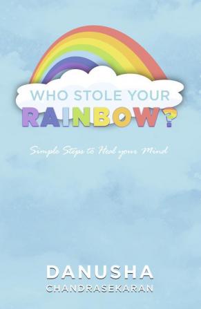 Who stole your rainbow