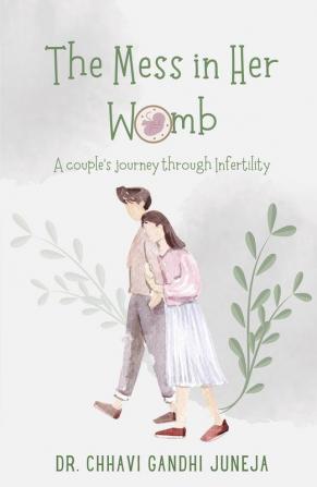 The Mess in Her Womb: A couple's journey through Infertility