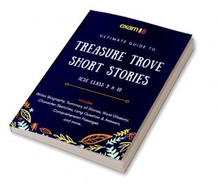 Exam18 ICSE English Treasure Trove Ultimate Guide to Short Stories for Class 9 & 10 (2021-2022 Edition)