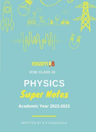 Exam18 ICSE Class 10 Physics Super Notes